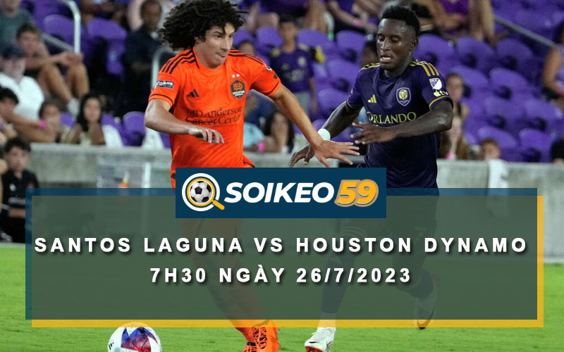 Soi kèo Santos Laguna vs Houston Dynamo 7h30 ngày 26/7/2023