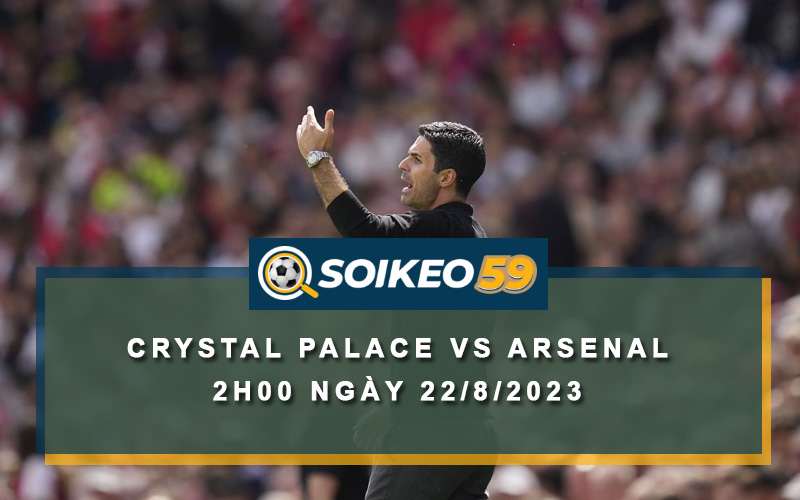 Soi kèo Crystal Palace vs Arsenal 2h00 ngày 22/8/2023