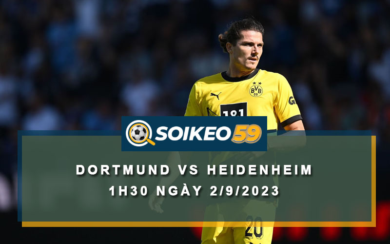 Soi kèo Dortmund vs Heidenheim 1h30 ngày 2/9/2023