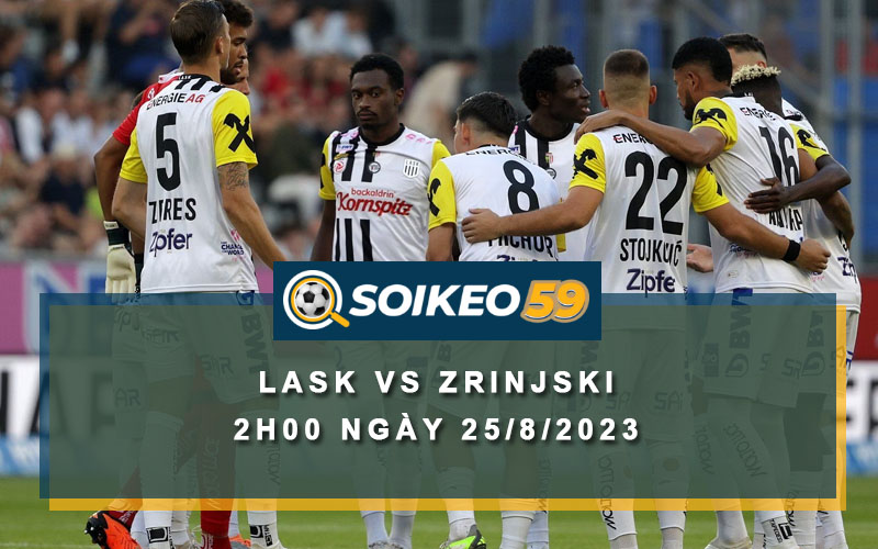 Soi kèo LASK vs Zrinjski 2h00 ngày 25/8/2023