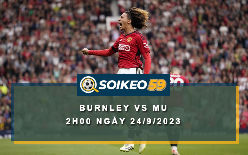 Soi kèo Burnley vs MU 2h00 ngày 24/9/2023