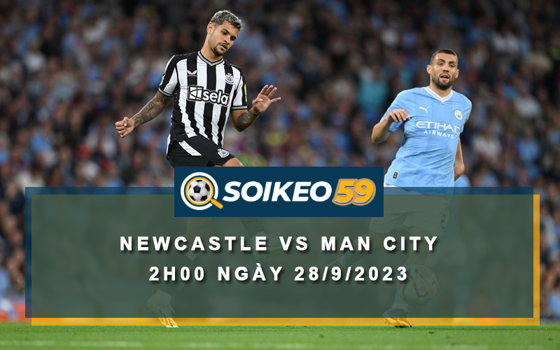Soi kèo Newcastle vs Man City 2h00 ngày 28/9/2023