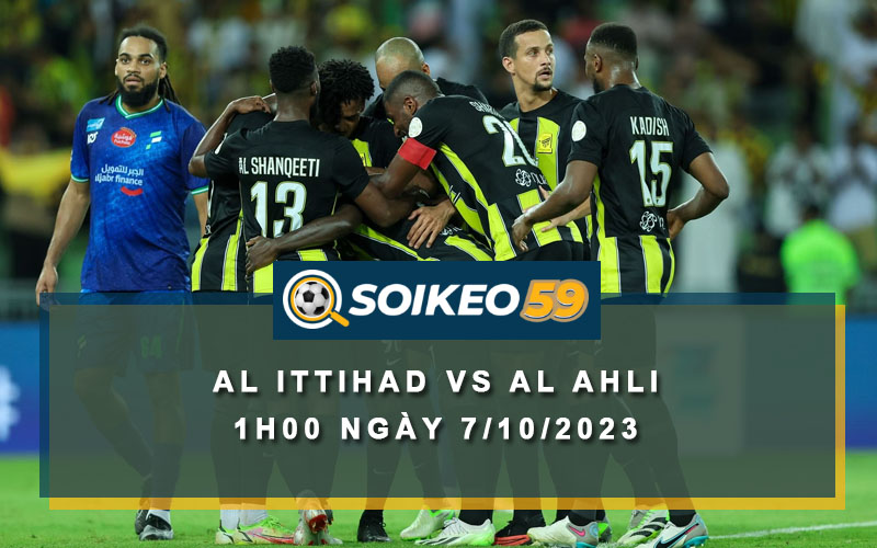 Soi kèo Al Ittihad vs Al Ahli 1h00 ngày 7/10/2023