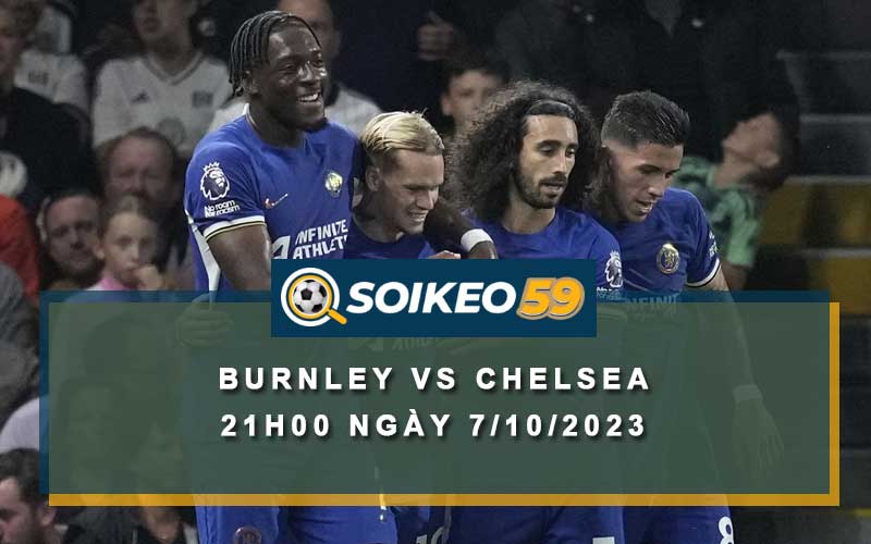 Soi kèo Burnley vs Chelsea 21h00 ngày 7/10/2023
