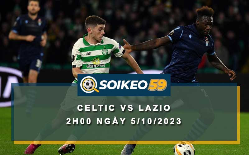 Soi kèo Celtic vs Lazio 2h00 ngày 5/10/2023
