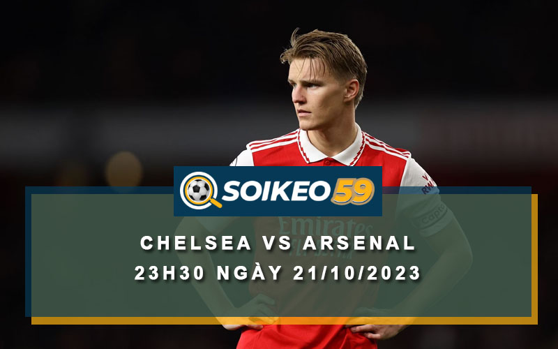 Soi kèo Chelsea vs Arsenal 23h30 ngày 21/10/2023