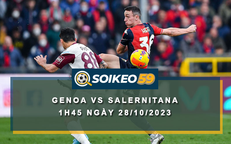 Soi kèo Genoa vs Salernitana 1h45 ngày 28/10/2023