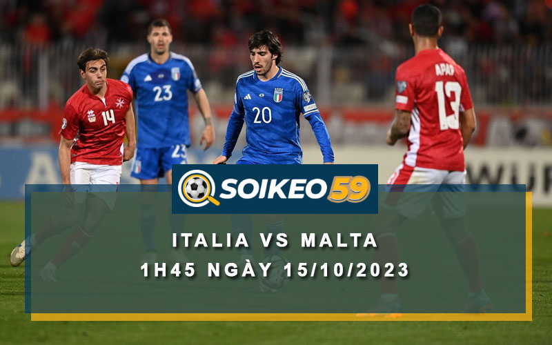 Soi kèo Italia vs Malta 1h45 ngày 15/10/2023