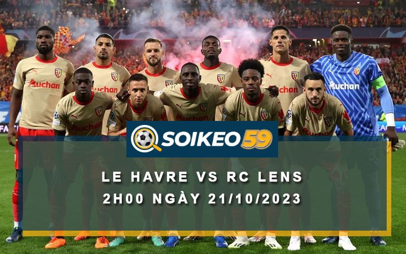 Soi kèo Le Havre vs RC Lens 2h00 ngày 21/10/2023