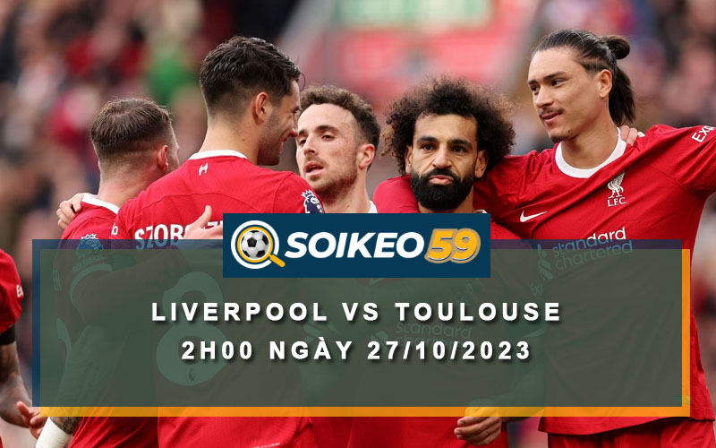 Soi kèo Liverpool vs Toulouse 2h00 ngày 27/10/2023