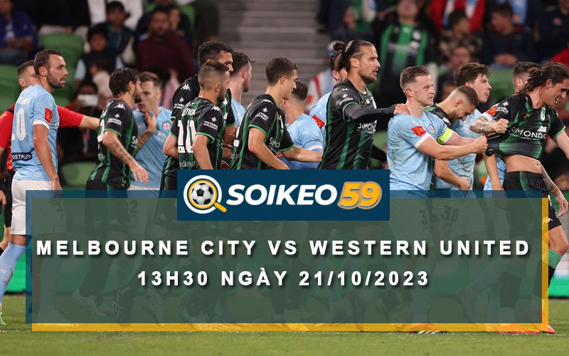 Soi kèo Melbourne City vs Western United 13h30 ngày 21/10/2023