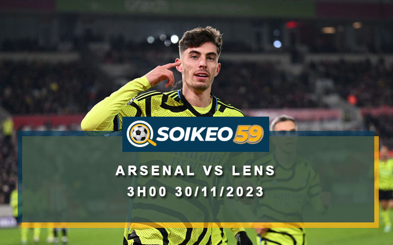 Soi kèo Arsenal vs Lens 3h00 30/11/2023