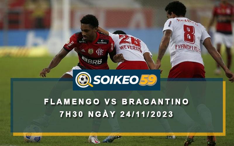 Soi kèo Flamengo vs Bragantino 7h30 ngày 24/11/2023