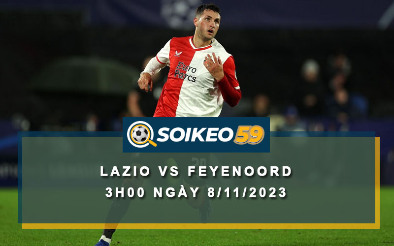 Soi kèo Lazio vs Feyenoord 3h00 ngày 8/11/2023
