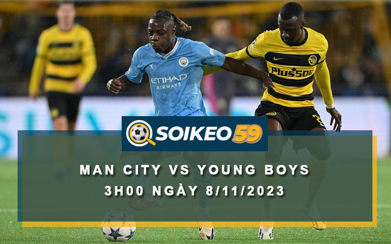 Soi kèo Man City vs Young Boys 3h00 ngày 8/11/2023