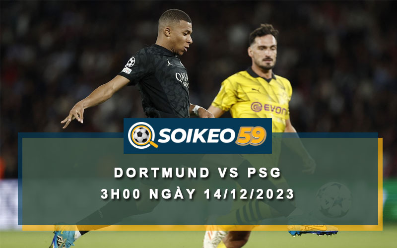 Soi kèo Dortmund vs PSG 3h00 ngày 14/12/2023 | Cúp C1