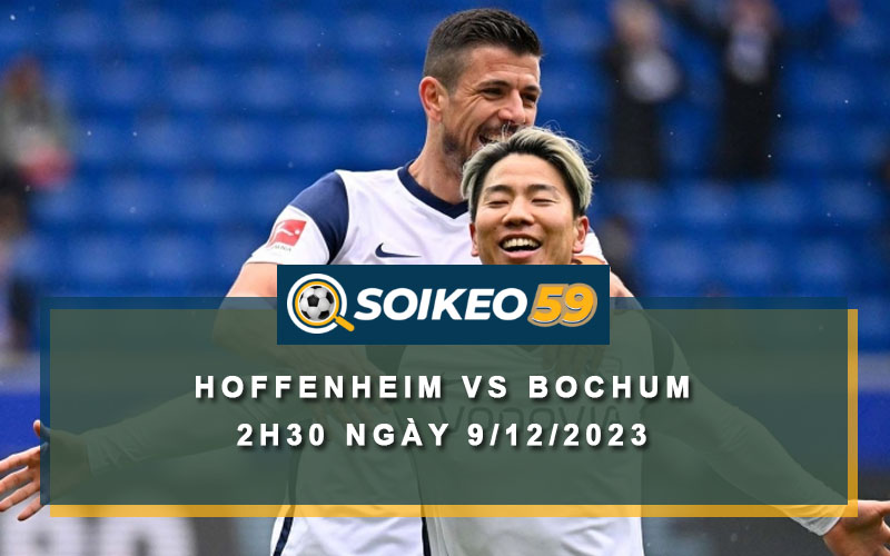Soi kèo Hoffenheim vs Bochum 2h30 ngày 9/12/2023